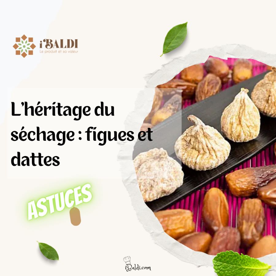 L'héritage du séchage : figues et dattes