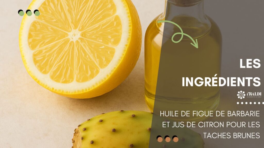 Huile de figue de barbarie et jus de citron pour les taches brunes
