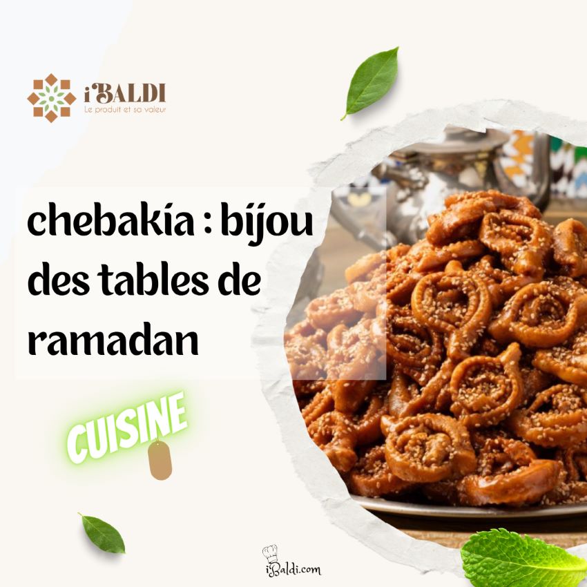 Chebakia : bijou des tables de ramadan
