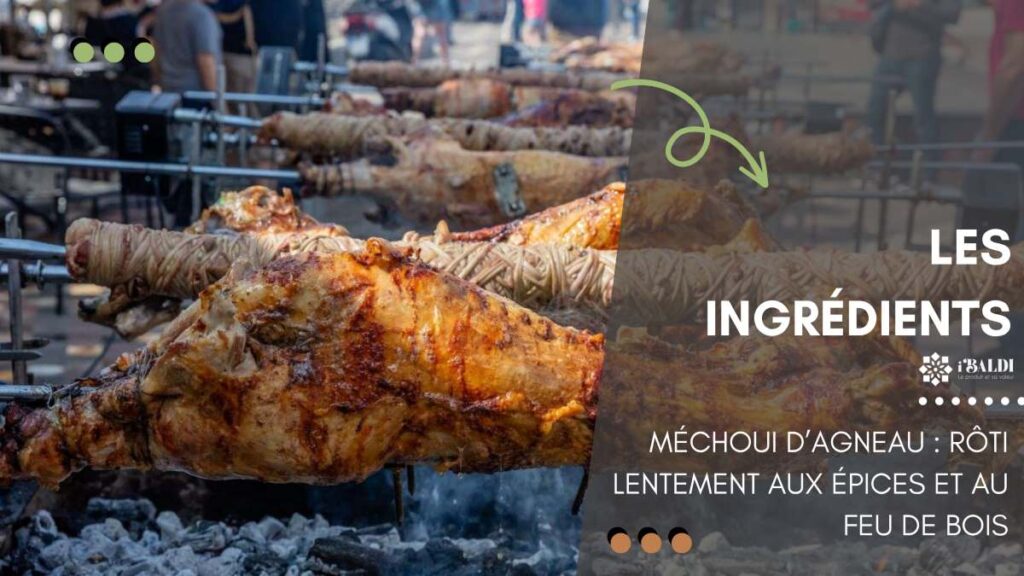 Méchoui d’agneau : rôti lentement aux épices et au feu de bois