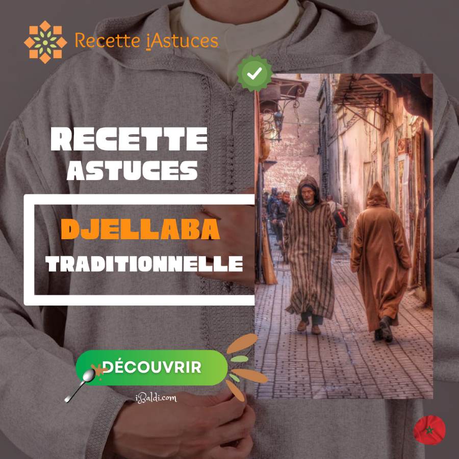 Choisir et entretenir une djellaba traditionnelle