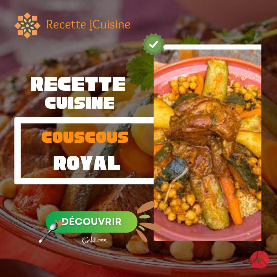 Couscous royal aux viandes variées : festin royal et généreux