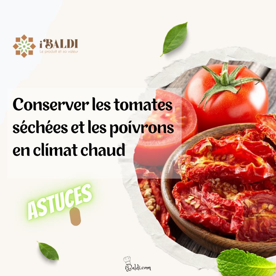 Conserver les tomates séchées et les poivrons en climat chaud