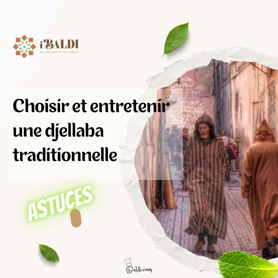 Choisir et entretenir une djellaba traditionnelle