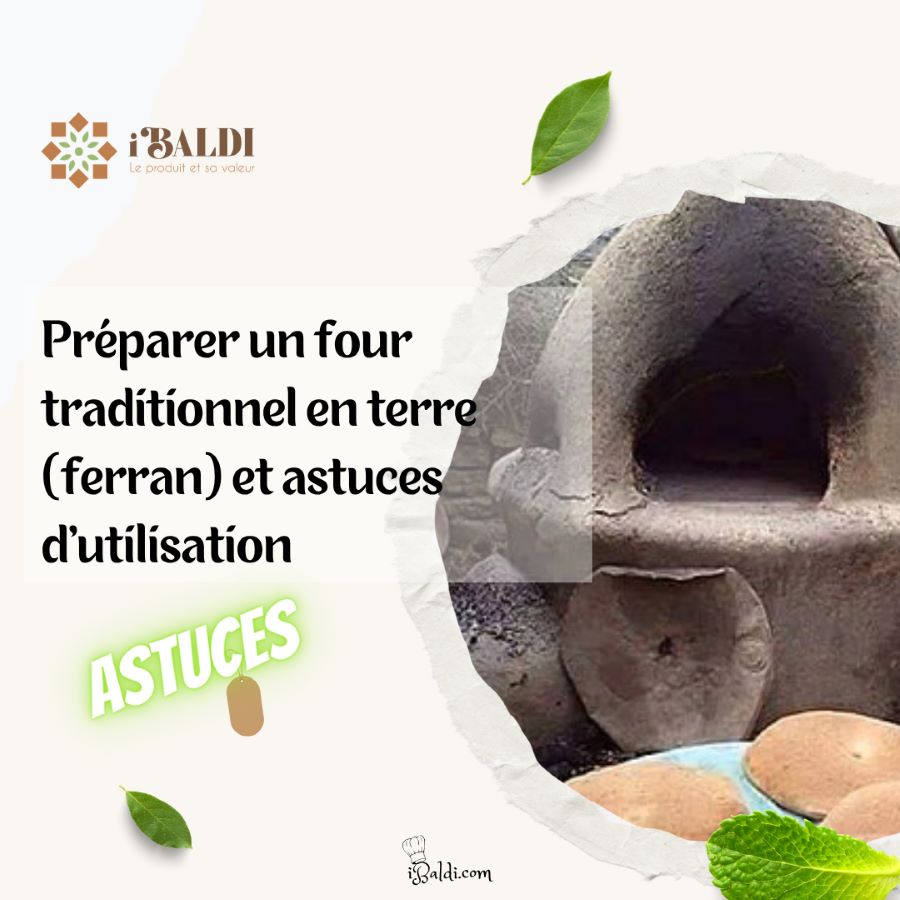 Préparer un four traditionnel en terre (ferran) et astuces d’utilisation