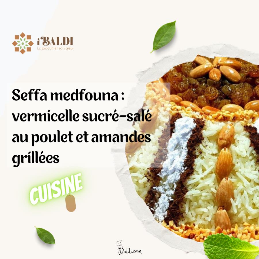 Seffa medfouna : vermicelle sucré-salé au poulet et amandes grillées