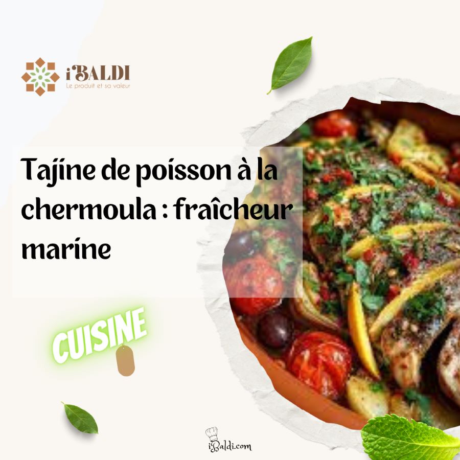 Tajine de poisson à la chermoula : fraîcheur marine