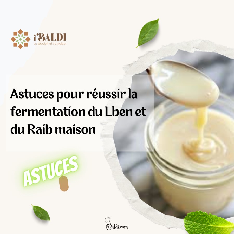 Astuces pour réussir la fermentation du Lben et du Raib maison