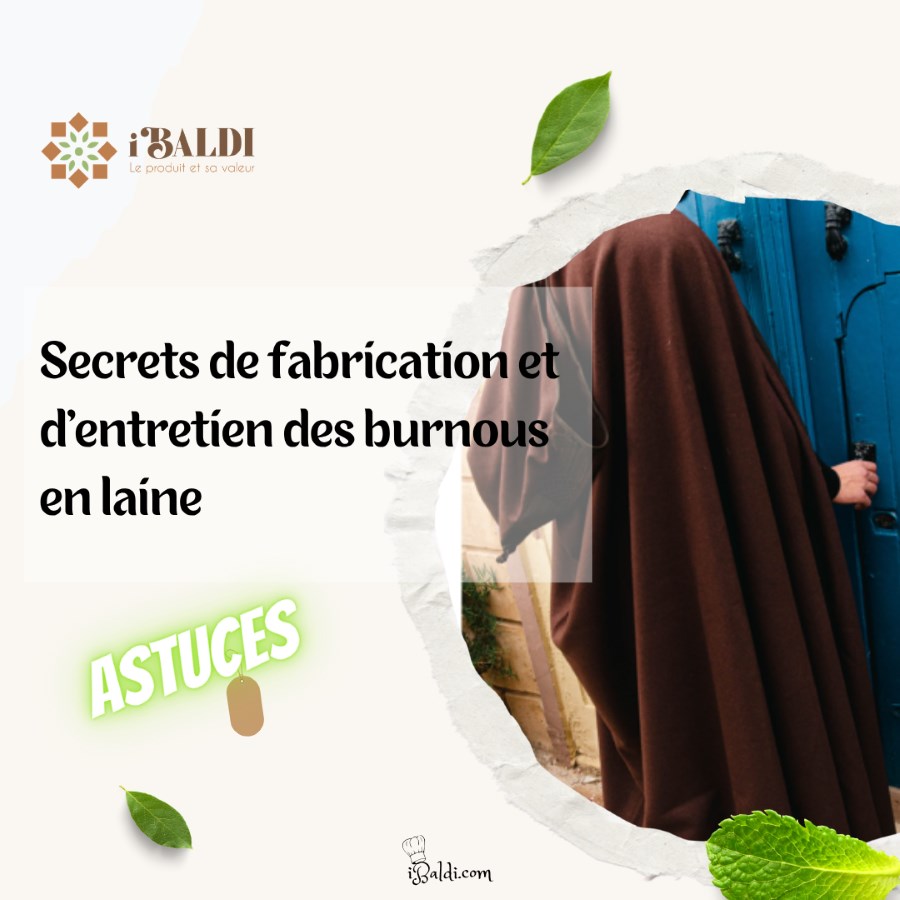 Secrets de fabrication et d’entretien des burnous en laine