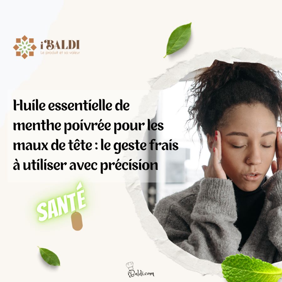 Huile essentielle de menthe poivrée pour les maux de tête : le geste frais à utiliser avec précision