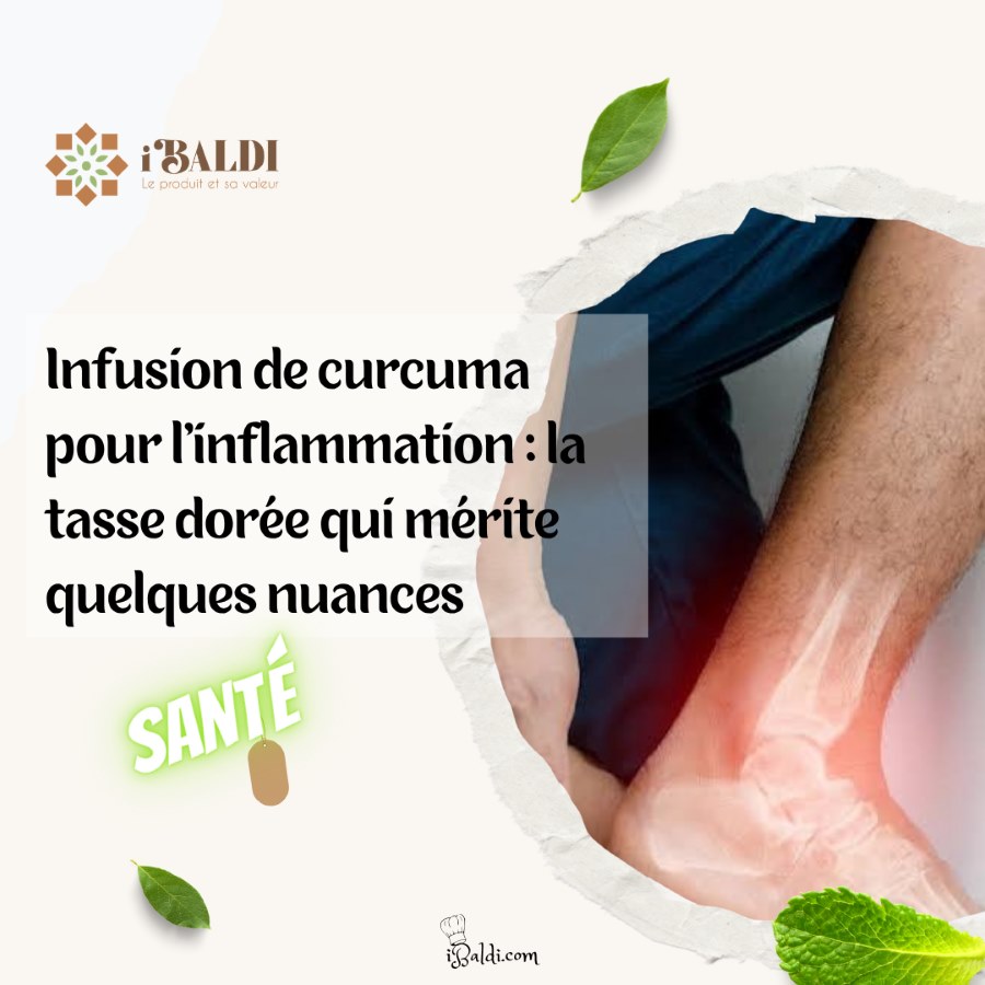 Infusion de curcuma pour l’inflammation : la tasse dorée qui mérite quelques nuances