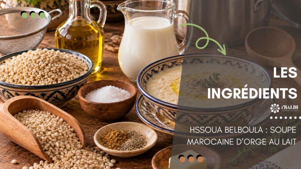 Hssoua Belboula : soupe marocaine d’orge au lait