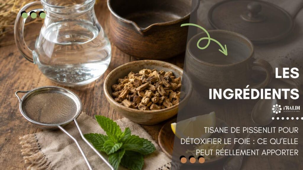 Tisane de pissenlit pour détoxifier le foie : ce qu’elle peut réellement apporter