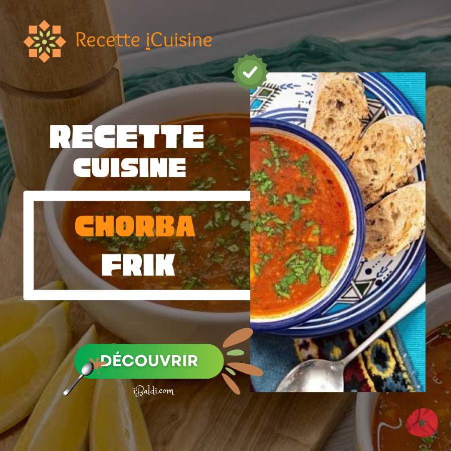 Chorba Frik : soupe traditionnelle au blé vert concassé