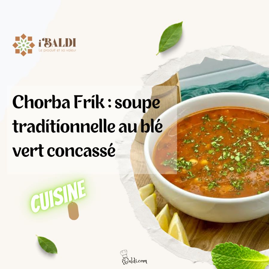 Chorba Frik : soupe traditionnelle au blé vert concassé