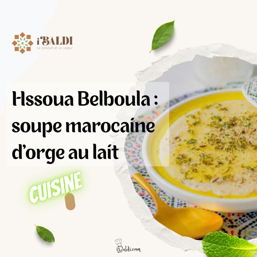 Hssoua Belboula : soupe marocaine d’orge au lait