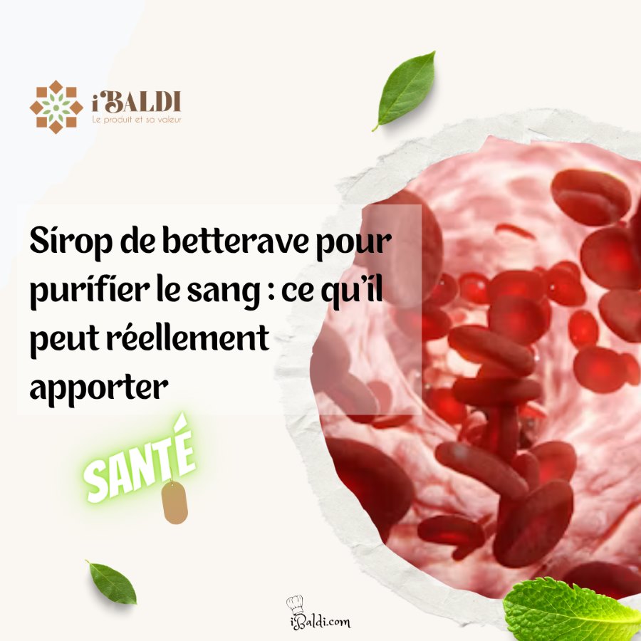Sirop de betterave pour purifier le sang : ce qu’il peut réellement apporter